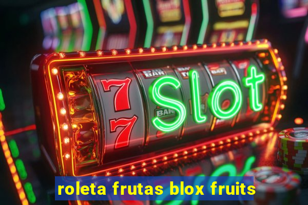 roleta frutas blox fruits